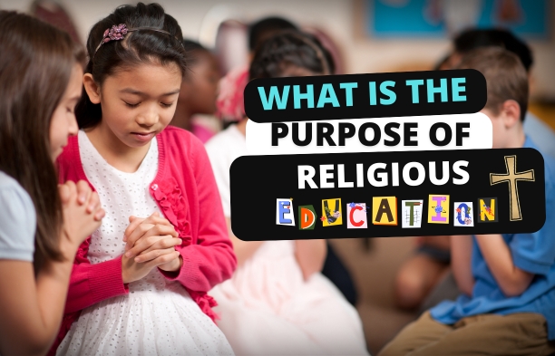 What Is the Purpose of Religious Education?