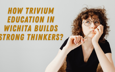 How Trivium Education in Wichita Builds Strong Thinkers